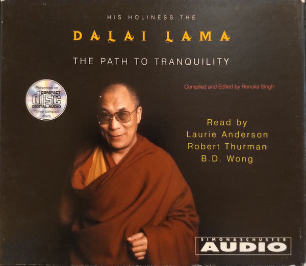 His Holiness The 14th Dalai Lama Tenzin Gyatso , Read By Laurie Anderson,  Robert A.F. Thurman, B.D. Wong ‎– The Path To Tranquility