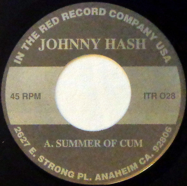 Johnny Hash : Summer Of Cum / Rat Petal (7", Single)