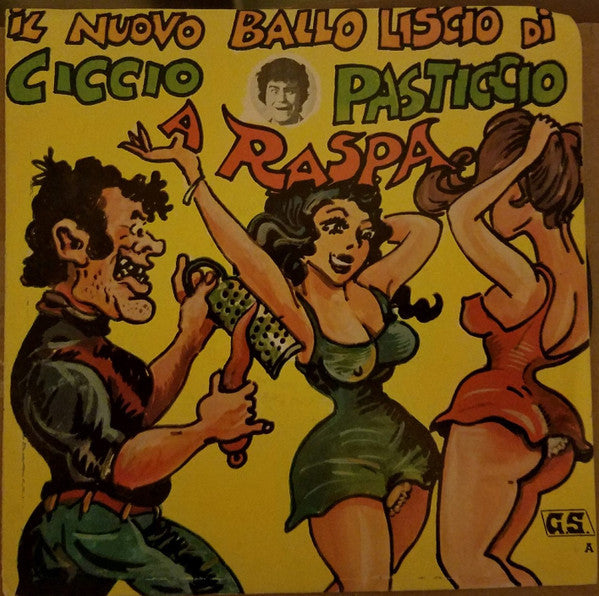 Ciccio Pasticcio : A Raspa (7")