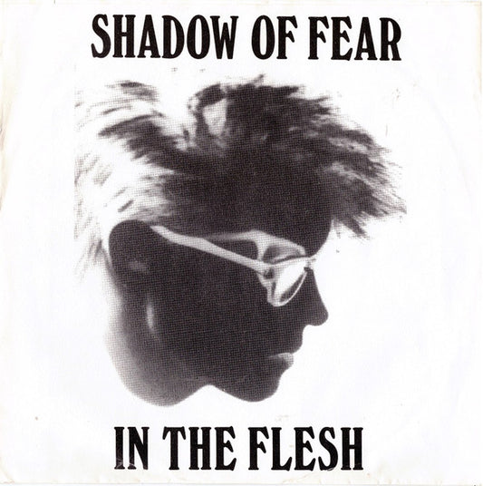 Shadow Of Fear : In The Flesh (7", Single, Blu)