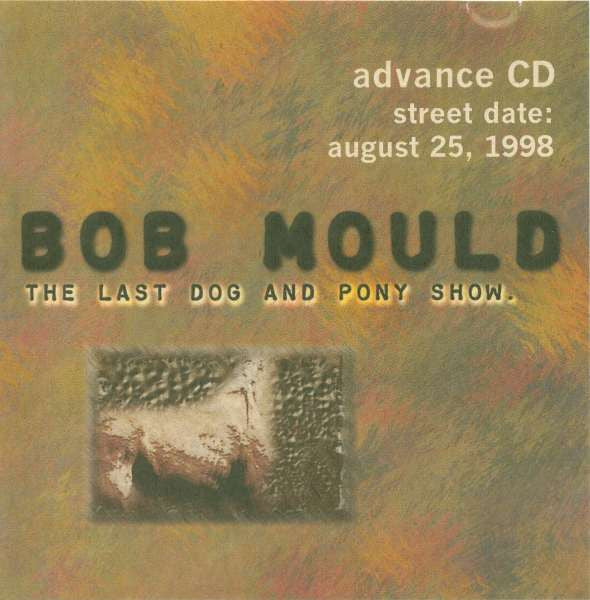 Bob Mould : The Last Dog And Pony Show (CD, Advance, Album, Promo)