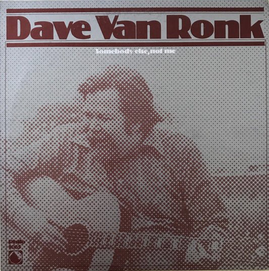 Dave Van Ronk : Somebody Else, Not Me (LP, Album)