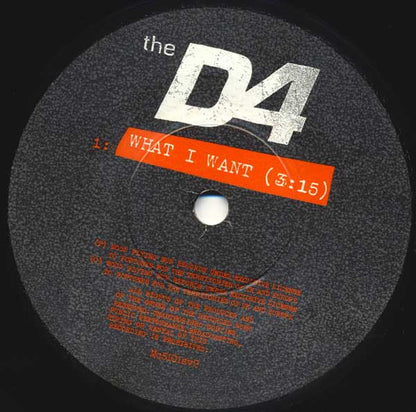 The D4 : What I Want (7", Single, Par)