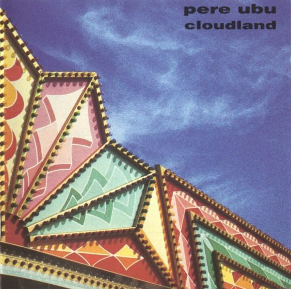 Pere Ubu : Cloudland (CD, Album)