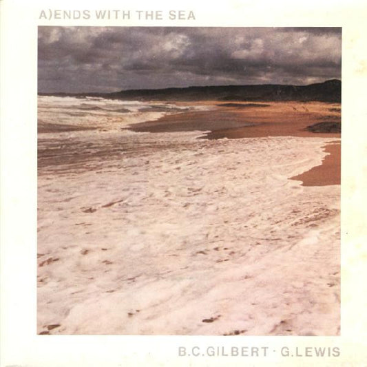 Bruce Gilbert · Graham Lewis : Ends With The Sea (7")