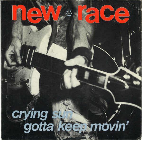 New Race : Crying Sun / Gotta Keep Movin' (7", Single, RP)