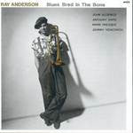 Ray Anderson : Blues Bred In The Bone (LP, Album)