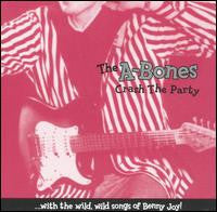 The A-Bones : Crash The Party (CD, Album)