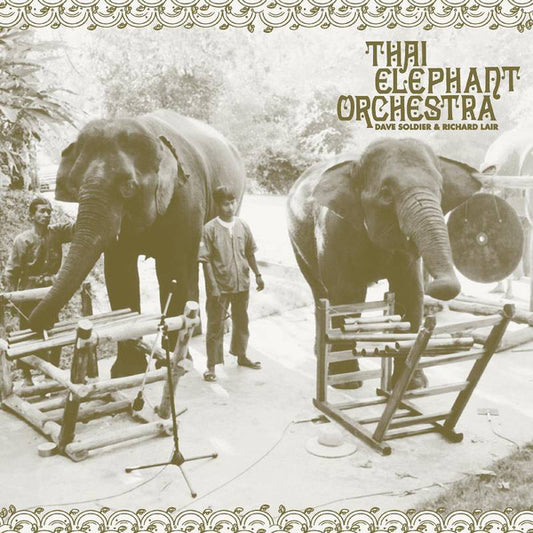 Thai Elephant Orchestra with David Soldier & Richard Lair : Thai Elephant Orchestra (LP, Album, RSD, Ltd + 7", RSD)