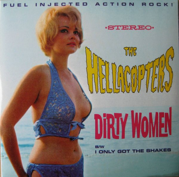 The Hellacopters : Dirty Women B/W I Only Got The Shakes (7", Single, RP, Blu)