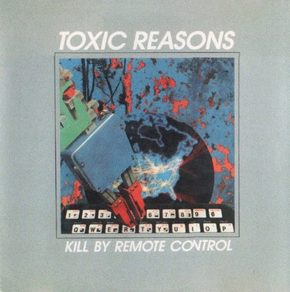 Toxic Reasons : Kill By Remote Control (LP, Album)