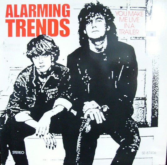 Alarming Trends : You Make Me Live In A Trailer (LP, Album)