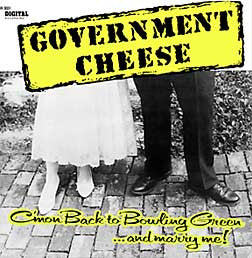 Government Cheese : C'mon Back To Bowling Green ... And Marry Me (12", EP)