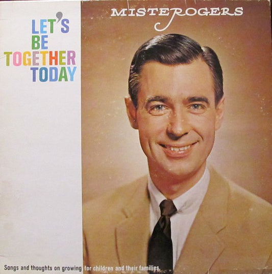 Mister Rogers : Let's Be Together Today (LP)