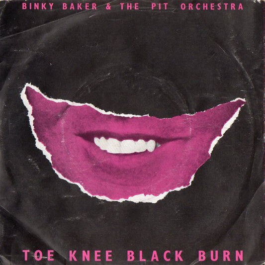 Binky Baker & The Pit Orchestra : Toe Knee Black Burn (7", Single)