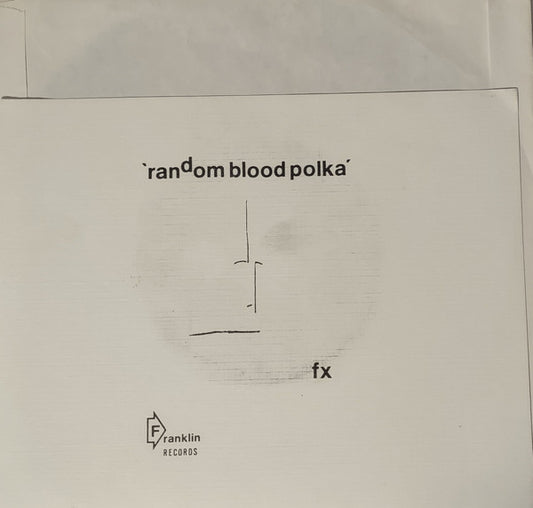 FX (18) : Random Blood Polka (7")