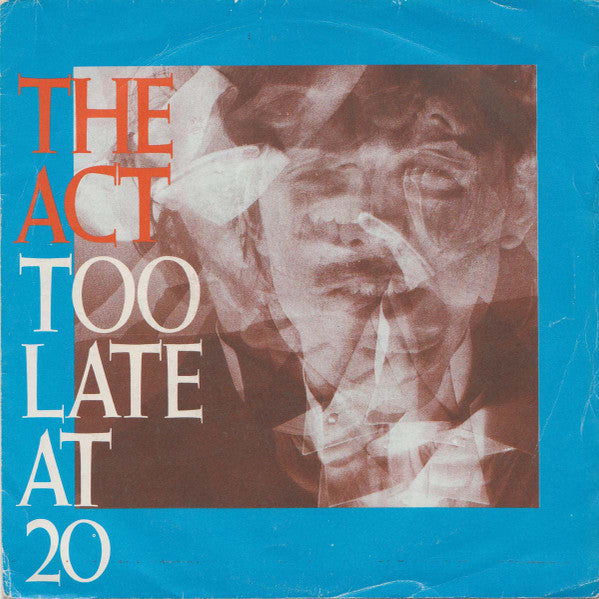 The Act (6) : Too Late At Twenty (7", Single)