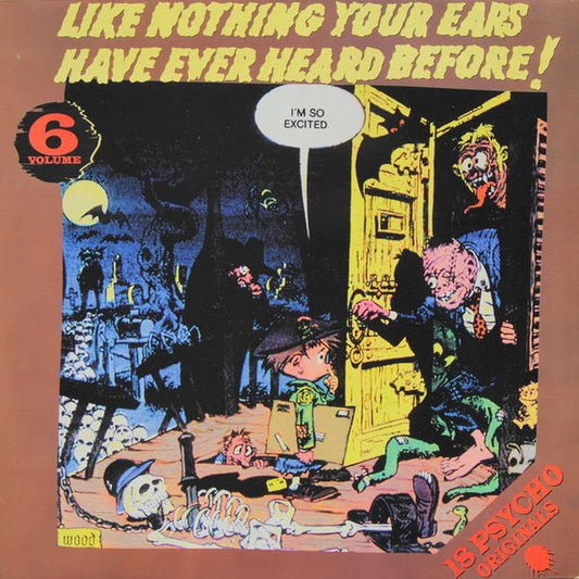 Various : Like Nothing Your Ears Have Ever Heard Before! Volume 6 (LP, Comp)