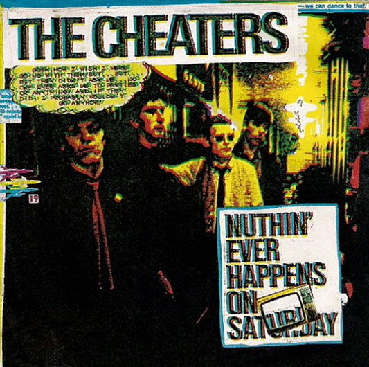 The Cheaters : Nuthin' Ever Happens On Saturday (7", EP)