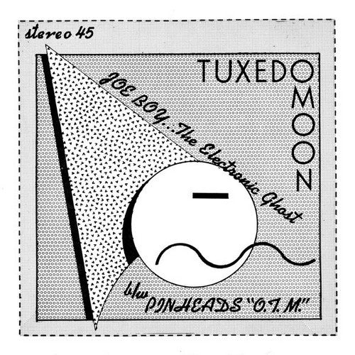 Tuxedomoon : Joe Boy... The Electronic Ghost / Pinheads "O. T. M." (7", Single, RE)