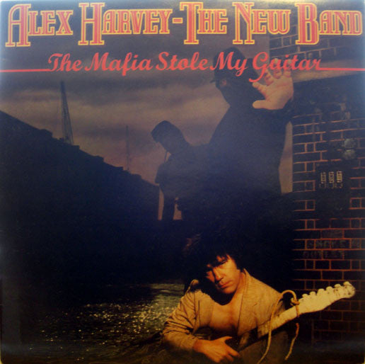 Alex Harvey - The New Band : The Mafia Stole My Guitar (LP, Album)