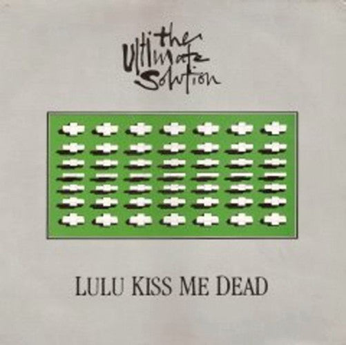 Lulu Kiss Me Dead : The Ultimate Solution (12")