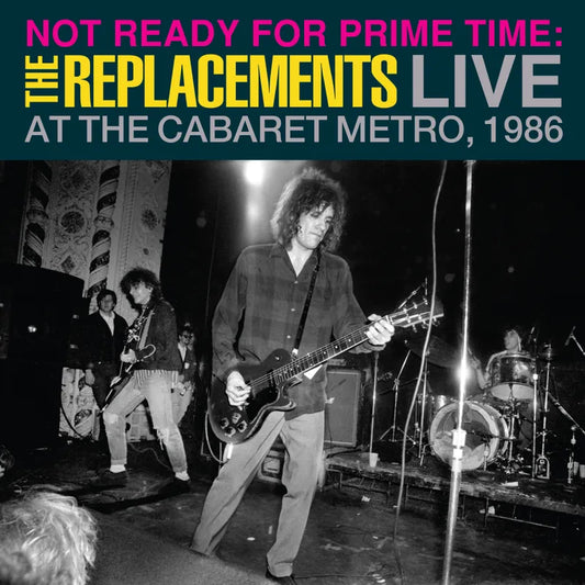 Not Ready for Prime Time: Live At The Cabaret Metro - The Replacements