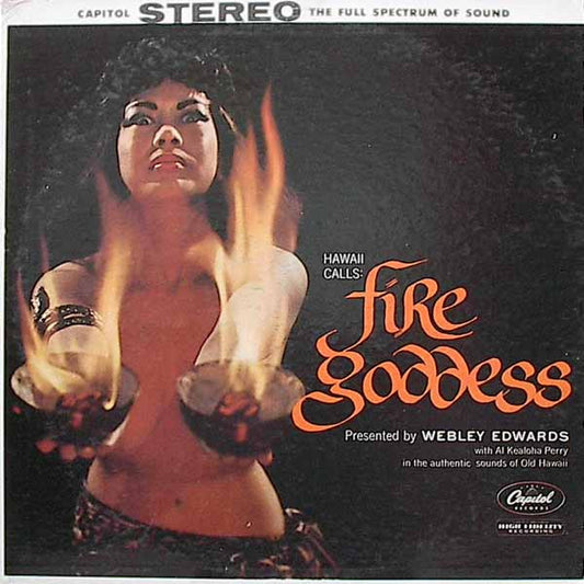 Webley Edwards with Al Kealoha Perry : Hawaii Calls: Fire Goddess (LP, Album)