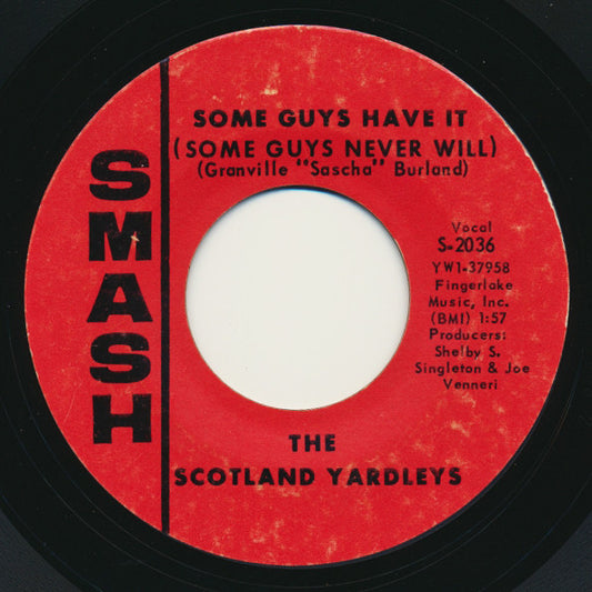 The Scotland Yardleys : Some Guys Have It (Some Guys Never Will) (7", Single)