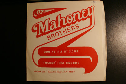 The Mahoney Brothers : Come A Little Bit Closer / (You're My) First Time Love (7", Single)