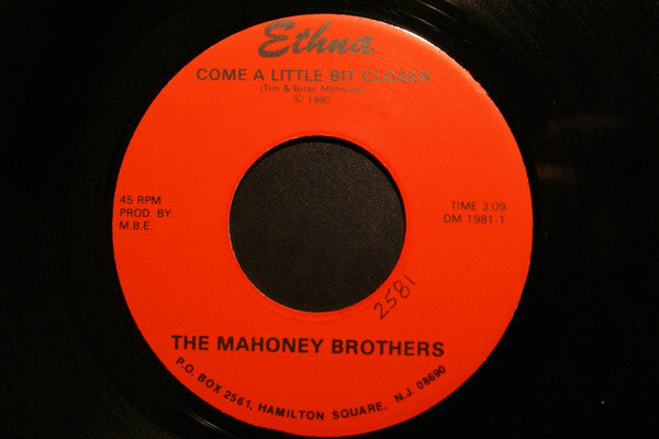 The Mahoney Brothers : Come A Little Bit Closer / (You're My) First Time Love (7", Single)