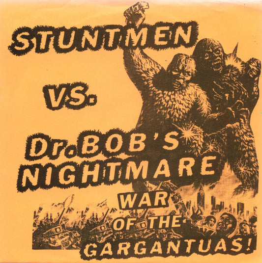 Stuntmen (2) Vs. Dr. Bob's Nightmare : War Of The Gargantuas! (7", EP)