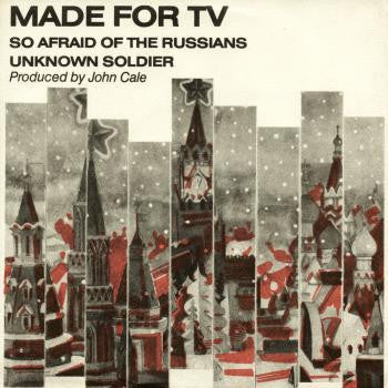 Made For TV : So Afraid Of The Russians / Unknown Soldier (7")