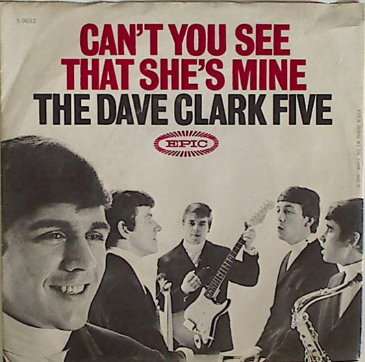 The Dave Clark Five : Can't You See That She's Mine (7", Single, Styrene, Ter)