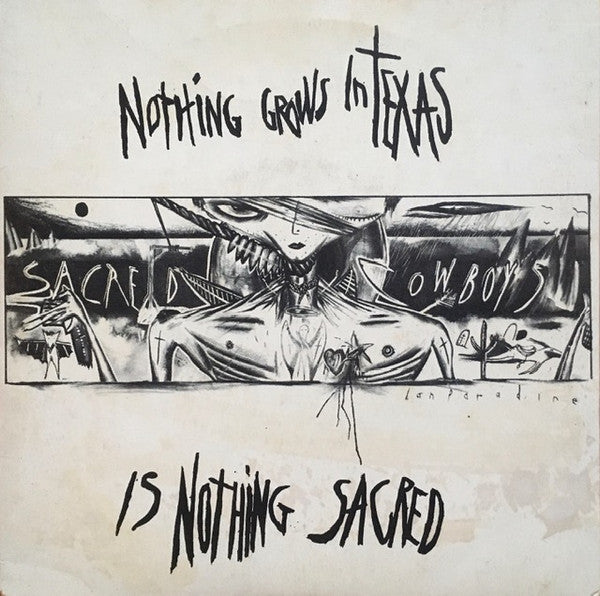 Sacred Cowboys : Nothing Grows In Texas (7", Single)