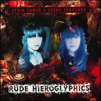 Rude Hieroglyphics - Lydia Lunch & Exene Cervenka