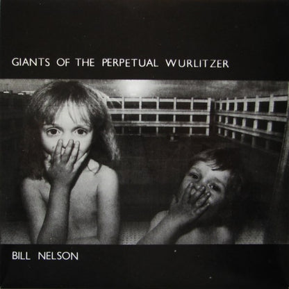 Giants Of The Perpetual Wurlitzer - Bill Nelson