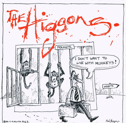 I Don't Want To Live With Monkeys ! - The Higsons