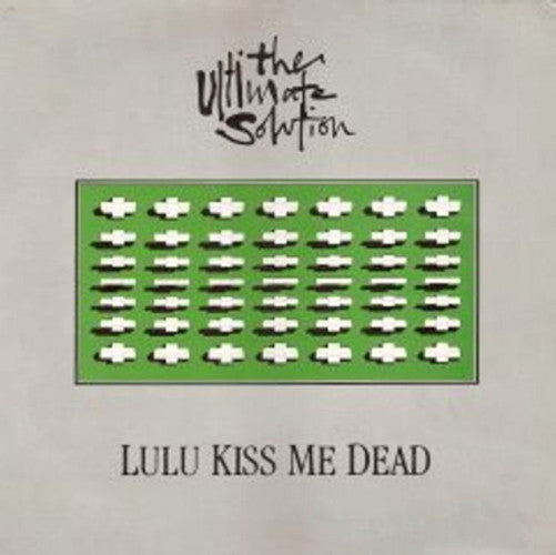 The Ultimate Solution - Lulu Kiss Me Dead