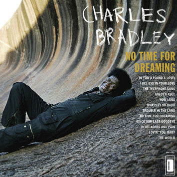 No Time For Dreaming - Charles Bradley Featuring The Sounds Of Menahan Street Band