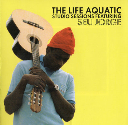 The Life Aquatic Studio Sessions Featuring Seu Jorge - Seu Jorge