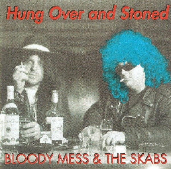 Hung Over And Stoned - Bloody Mess & The Skabs