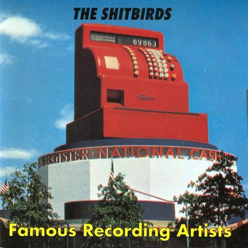 Famous Recording Artists - The Shitbirds*