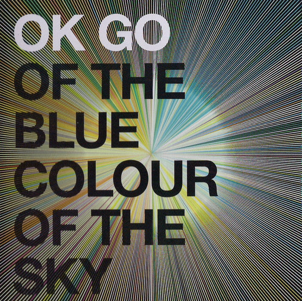 Of The Blue Colour Of The Sky - OK Go