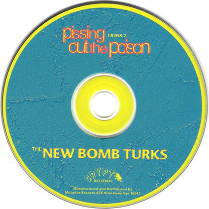 Pissing Out The Poison (Singles & Other Swill '90-'94) - The New Bomb Turks