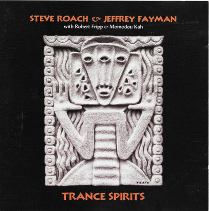 Trance Spirits - Steve Roach & Jeffrey Fayman With Robert Fripp & Momodou Kah