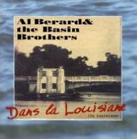 Dans La Louisiane - Al Berard & The Basin Brothers*