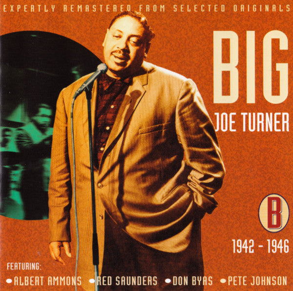 All the Classic Hits 1938-1952 - Big Joe Turner