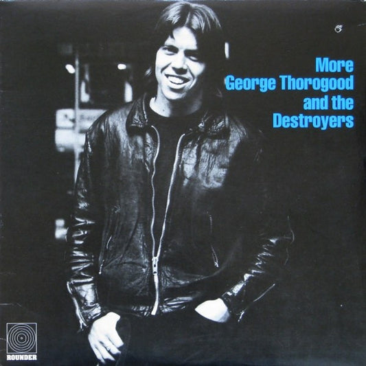 More George Thorogood And The Destroyers - George Thorogood And The Destroyers*
