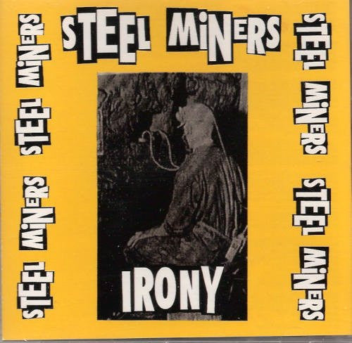 Irony - Steel Miners